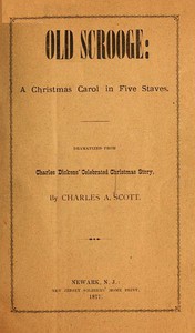 "Old Scrooge": A Christmas Carol in Five Staves. by Dickens and Scott