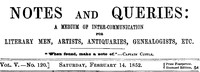 Notes and Queries, Vol. V, Number 120, February 14, 1852 by Various