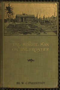 The Minute Man on the Frontier by William George Puddefoot