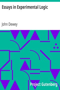 Essays in Experimental Logic by John Dewey