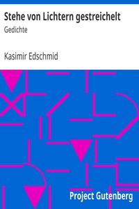 Stehe von Lichtern gestreichelt: Gedichte by Kasimir Edschmid