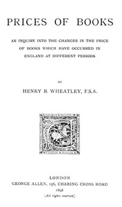 Prices of Books by Henry B. Wheatley