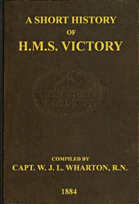 A Short History of H.M.S. Victory by W. J. L. Wharton