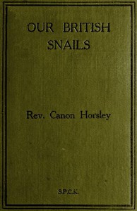 Our British Snails by J. W. Horsley