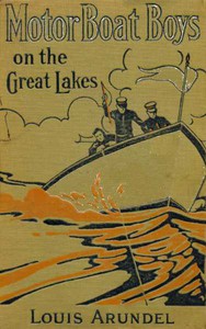 Motor Boat Boys on the Great Lakes; or, Exploring the Mystic Isle of Mackinac