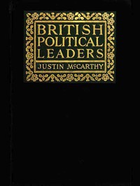 British Political Leaders by Justin McCarthy