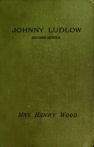 Johnny Ludlow, Second Series by Mrs. Henry Wood