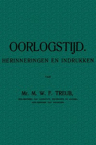 Oorlogstijd Herinneringen en Indrukken by M. W. F. Treub