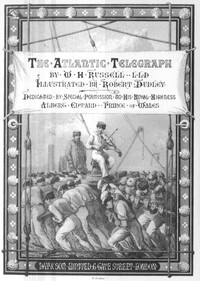 The Atlantic Telegraph (1865) by Sir William Howard Russell