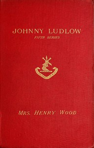 Johnny Ludlow, Fifth Series by Mrs. Henry Wood