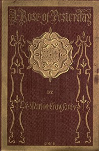 A Rose of Yesterday by F. Marion Crawford