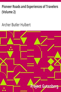 Pioneer Roads and Experiences of Travelers (Volume 2) by Archer Butler Hulbert