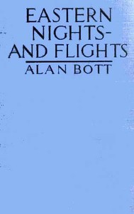 Eastern Nights - and Flights: A Record of Oriental Adventure. by Alan Bott