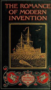 The Romance of Modern Invention by Archibald Williams