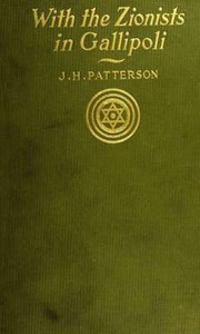 With the Zionists in Gallipoli by J. H. Patterson