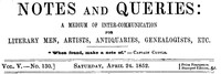 Notes and Queries, Vol. V, Number 130, April 24, 1852 by Various