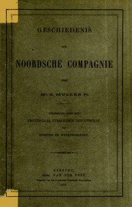 Geschiedenis der Noordsche Compagnie by Samuel Muller