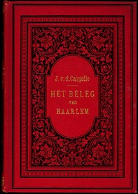 Het beleg en de verdediging van Haarlem, in 1572-1573 (deel 1 van 3) by Capelle