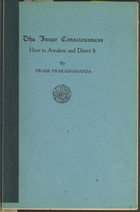 The Inner Consciousness: How to Awaken and Direct It by Swami Prakashananda