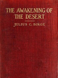 The Awakening of the Desert by Julius Charles Birge