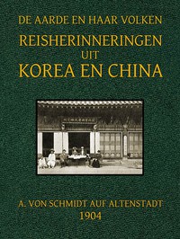 Reisherinneringen uit Korea en China by A. von Schmidt auf Altenstadt