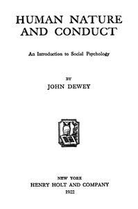 Human Nature and Conduct: An introduction to social psychology by John Dewey