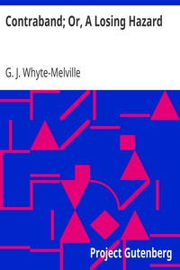 Contraband; Or, A Losing Hazard by G. J. Whyte-Melville