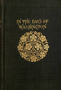 In the Days of Washington: A Story of the American Revolution by Graydon