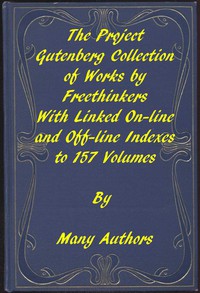 The Project Gutenberg Collection of Works by Freethinkers by Various