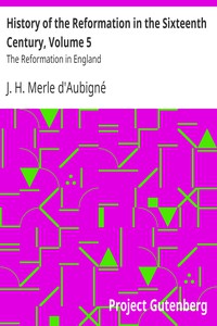 History of the Reformation in the Sixteenth Century, Volume 5 by Merle d'Aubigné