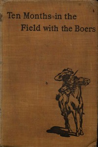 Ten Months in the Field with the Boers by Anonymous