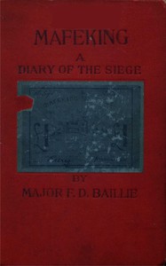 Mafeking: A Diary of a Siege by Frederick David Baillie