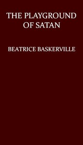 The Playground of Satan by Beatrice C. Baskerville