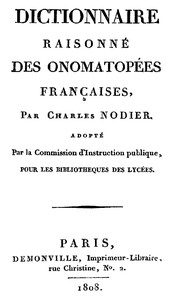 Dictionnaire raisonné des onomatopées françaises by Charles Nodier