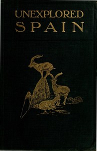 Unexplored Spain by Walter John Buck and Abel Chapman