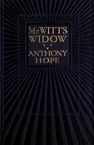 Mr. Witt's Widow: A Frivolous Tale by Anthony Hope