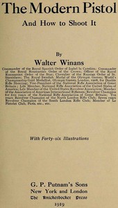 The Modern Pistol and How to Shoot It by Walter Winans