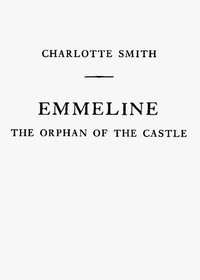 Emmeline, the Orphan of the Castle by Charlotte Smith