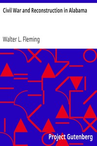 Civil War and Reconstruction in Alabama by Walter L. Fleming