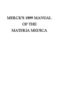 Merck's 1899 Manual of the Materia Medica by Merck &amp; Co.