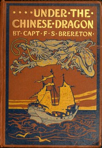 Under the Chinese Dragon: A Tale of Mongolia by F. S. Brereton