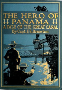 The Hero of Panama: A Tale of the Great Canal by F. S. Brereton