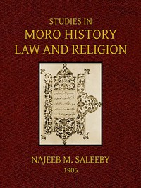 Studies in Moro History, Law, and Religion by Najeeb M. Saleeby