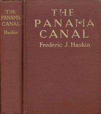 The Panama Canal by Frederic J. Haskin