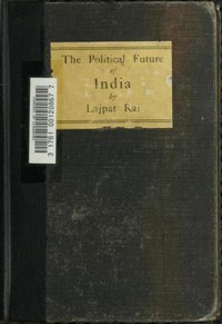 The Political Future of India by Lala Lajpat Rai