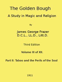 The Golden Bough: A Study in Magic and Religion (Third Edition, Vol. 03 of 12)