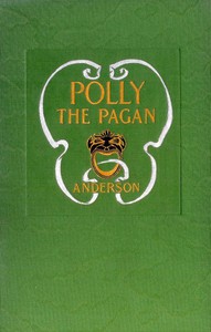 Polly the Pagan: Her Lost Love Letters by Isabel Anderson