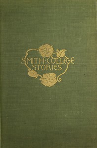 Smith College Stories by Josephine Daskam Bacon