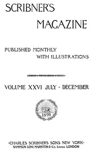 Scribner's Magazine, Volume 26, July 1899 by Various