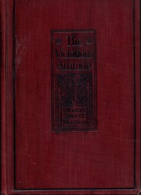 The Victorious Attitude by Orison Swett Marden